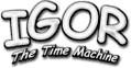 [Igor - The Time Machine]